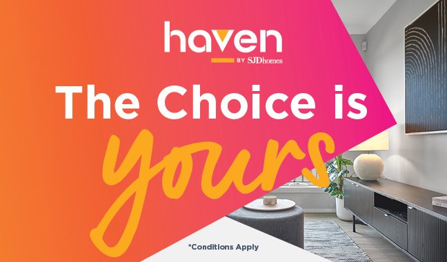 The choice is yours with our Haven promotion 